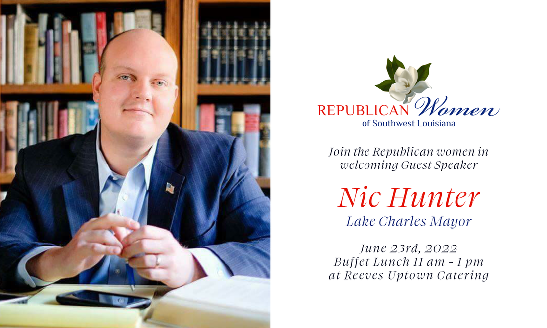 image of Nic Hunter - Mayor of Lake Charles - RWSWLA June 2022 Lunch Speaker